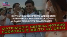 Gessica Notaro Matrimonio: Location Da Urlo E Dettagli Sull'Abito!