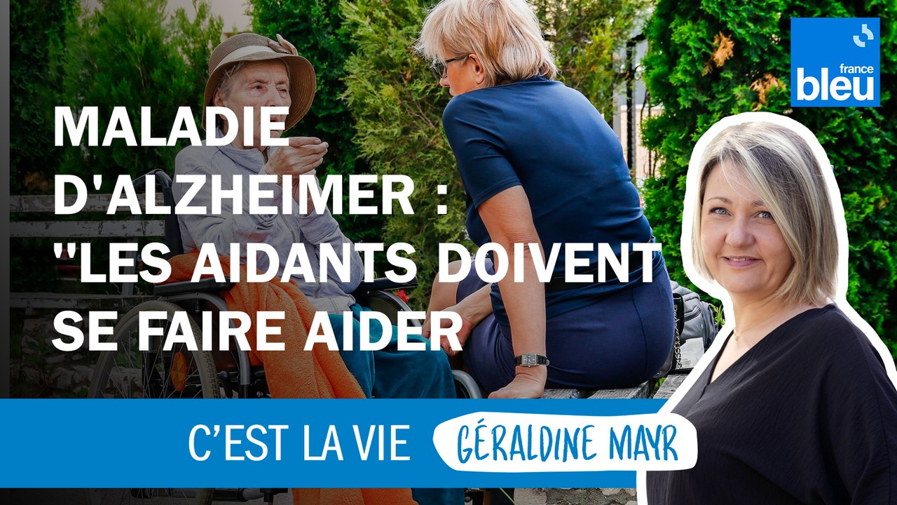 Maladie d'Alzheimer : "Les aidants doivent se faire aider"