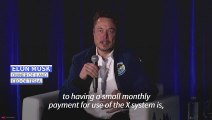 Musk says X could charge all users 'small monthly payment' to combat bots