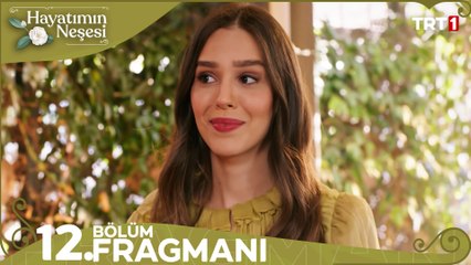 Hayatımın Neşesi 12. Bölüm Fragmanı