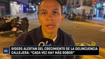 Riders alertan del crecimiento de la delincuencia callejera: 