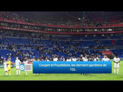 Coupet et Puydebois, les derniers gardiens de l'OL