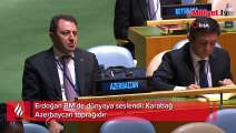 Erdoğan BM'de dünyaya seslendi: Karabağ Azerbaycan toprağıdır