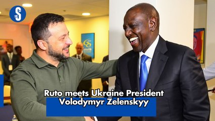 Ruto meets Ukraine President Volodymyr Zelenskyy