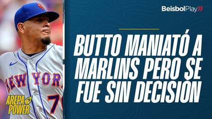 Arepa Power #36 // José Buttó maniató a Marlins pero se fue sin decisión