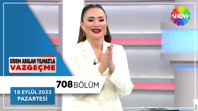 Didem Arslan Yılmaz'la Vazgeçme 708. Bölüm | 18 Eylül 2023