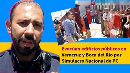 Evacúan edificios públicos en Veracruz y Boca del Río por Simulacro Nacional de PC