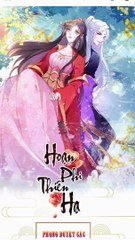 Chap [121 - 130] _Review Truyện_Hoạn Phi Thiên Hạ