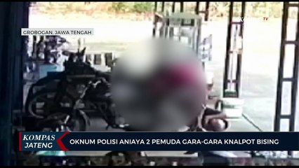 Oknum Polisi di Grobogan  Aniaya 2 Pemuda Gara-gara Knalpot Bising