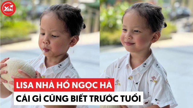 Lisa nhà Hồ Ngọc Hà trưởng thành trước tuổi: Cái miệng lúc nào cũng lý lẽ