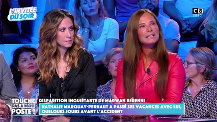 Nathalie Marquay rapporte les propos glaçants de Marwan Berreni avant sa disparition.C8 - Touche pas à mon poste
