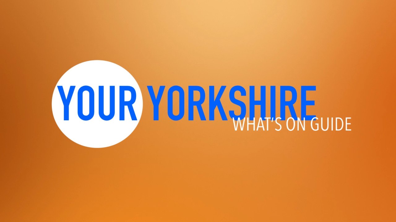 Your Yorkshire What’s On Guide 20 September 2023