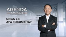 Agenda AWANI: UNGA 78: Apa fokus kita?