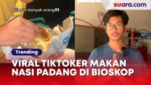 Viral TikToker Nekat Makan Nasi Padang di Bioskop Berujung Minta Maaf