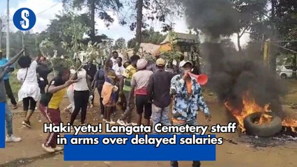 Haki yetu! Langata Cemetery staff in arms over delayed salaries.-_1