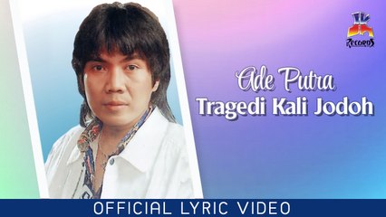 Ade Putra - Tragedi Kali Jodoh (Official Lyric Video)