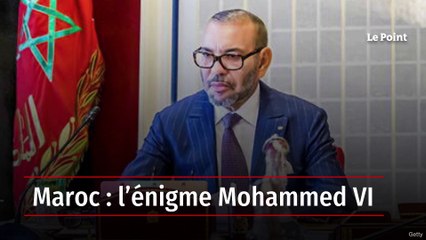 Maroc : l’énigme Mohammed VI - thumbnail