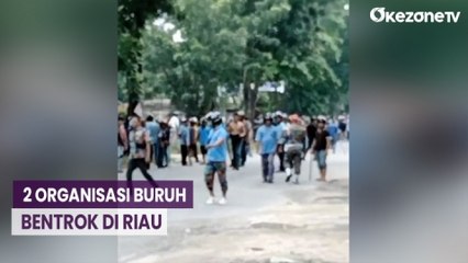 2 Serikat Pekerja Bentrok di Riau, Ratusan Massa Saling Serang