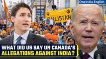 India-Canada Khalistan row: US seeks transparent probe into Trudeau’s allegations | Oneindia News