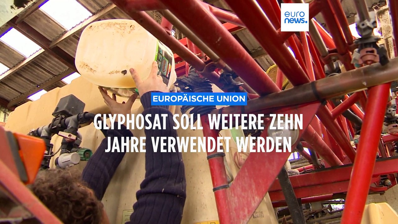 Umstrittenes Glyphosat soll in der EU weitere 10 Jahre verwendet werden