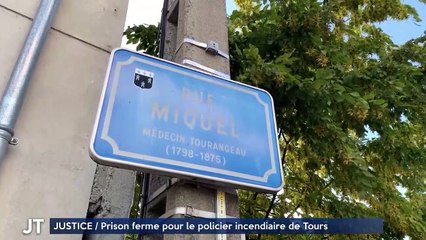 JUSTICE / Prison ferme pour le policier incendiaire de Tours
