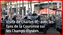 Visite de Charles III : aux côtés des fans de la Couronne sur les Champs-Élysées