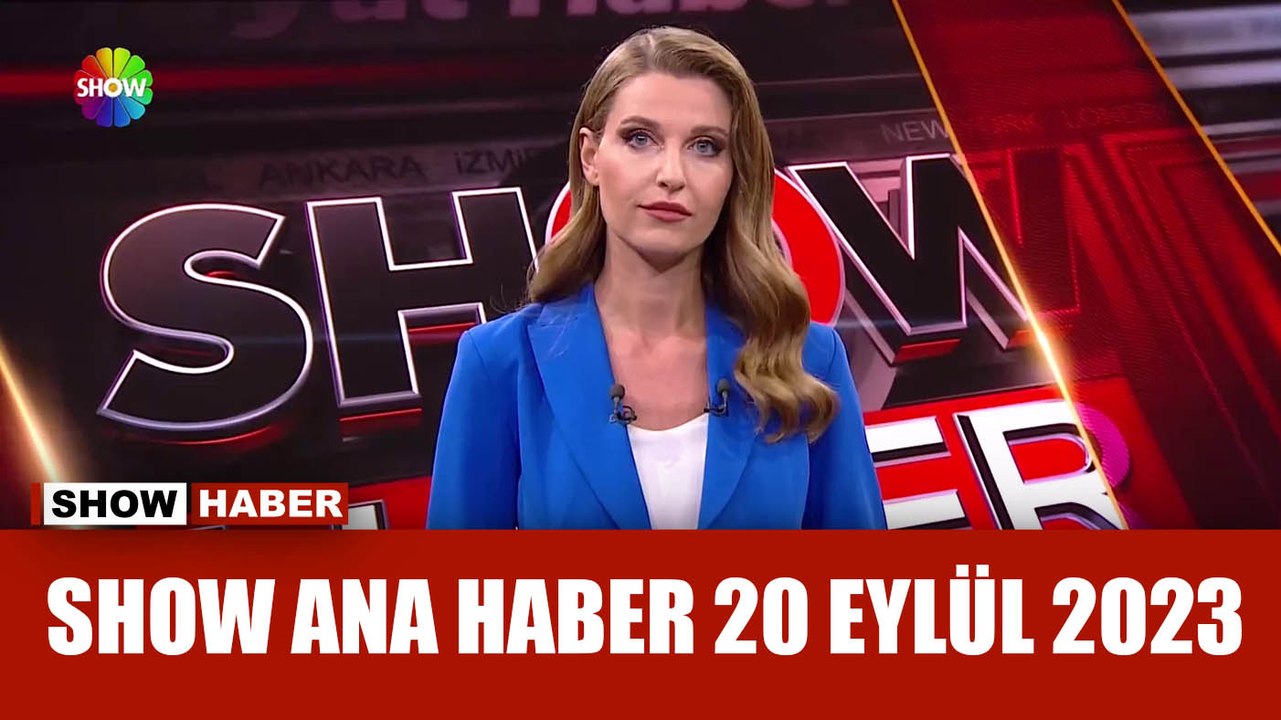 Show Ana Haber 20 Eylül 2023