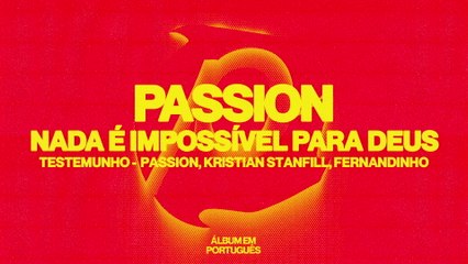 Passion - Nada É Impossível Para Deus (Audio)