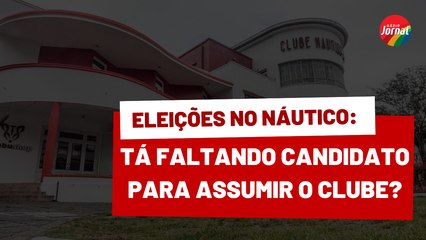 Situação eleitoral no NÁUTICO começa a APERTAR? SAIBA O QUE ESTÁ ACONTECENDO
