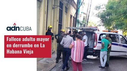 Fallece adulto mayor en derrumbe en La Habana Vieja