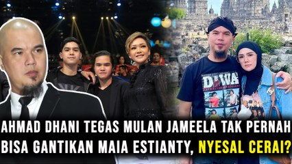 Ahmad Dhani Tegas Mulan Jameela Tak Pernah Bisa Gantikan Maia Estianty, Nyesal Cerai?
