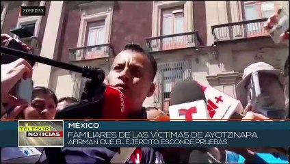 México: Familiares de víctimas de Ayotzinapa afirman que el ejército esconde pruebas