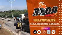 RODA PANAS NEWS KEGAGALAN MEMBREK PUNCA KEMALANGAN