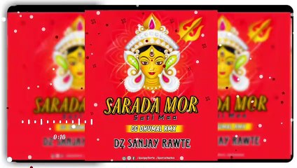 SARADA MOR SATI MAA _ DJ SANJAY RAWTE X DJ SOMAN KANKER _ NAVRATRI SPECIAL 2K22 RMX