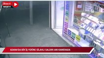 Adana'da iş yerine silahlı saldırı kamerada