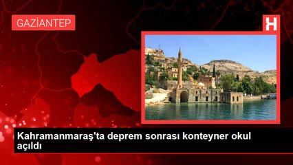 Kahramanmaraş'ta deprem sonrası konteyner okul açıldı