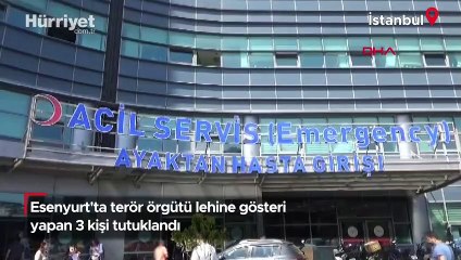 Esenyurt'ta terör örgütü lehine gösteri yapan 3 kişi tutuklandı