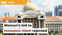 KL High Court rejects Sarawakian woman’s bid to renounce Islam