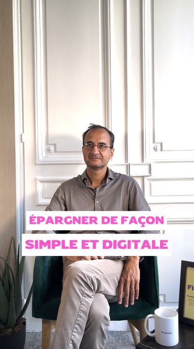 Épargner de façon simple et digitale, c'est possible !