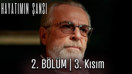 Hayatımın Şansı 2. Bölüm | 3. Kısım