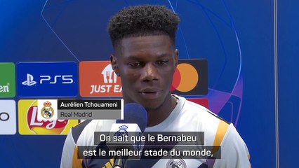 Tchouameni : "Le meilleur stade du monde"