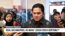 Soal Bacawapres Ganjar dan Prabowo, Ke Mana Jodoh Erick Thohir akan Bertemu?