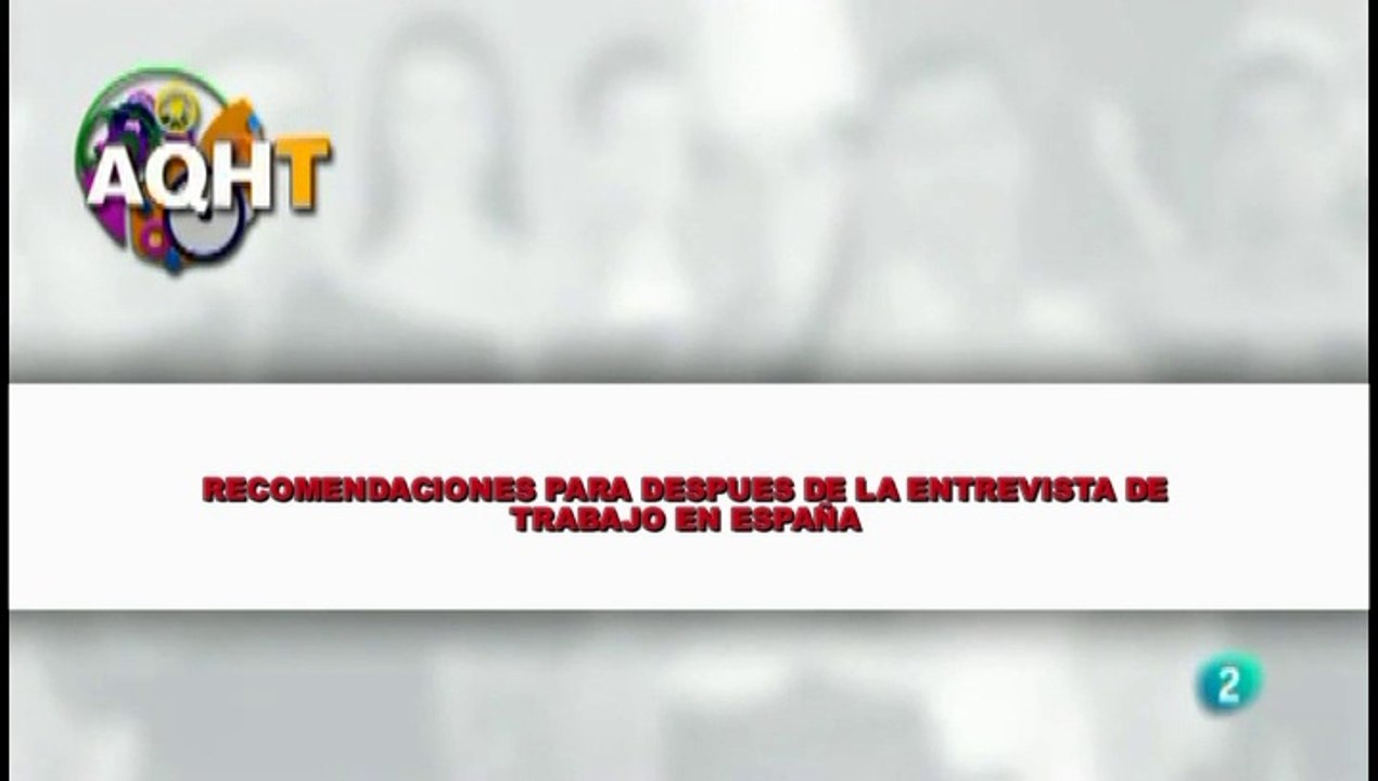 RECOMENDACIONES PARA DESPUES DE LA ENTREVISTA DE TRABAJO EN ESPAÑA