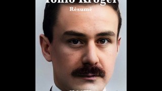 Thomas Mann - Tonio Kröger - Résumé - Khâgne (2e année) 2023-2024