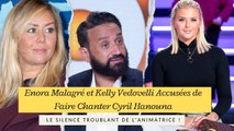 Enora Malagré et Kelly Vedovelli Accusées de Faire Chanter Cyril Hanouna