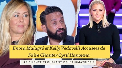 Enora Malagré et Kelly Vedovelli Accusées de Faire Chanter Cyril Hanouna