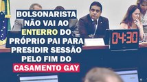 DEPUTADO DO PL FALTA AO ENTERRO DO PAI PARA PRESIDIR SESSÃO PELO FIM DO CASAMENTO GAY | Cortes 247