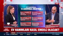 Ev kadınları nasıl emekli olacak? Ünlü isimden flaş açıklama