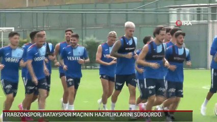 Trabzonspor, Hatayspor maçı hazırlıklarını sürdürdü