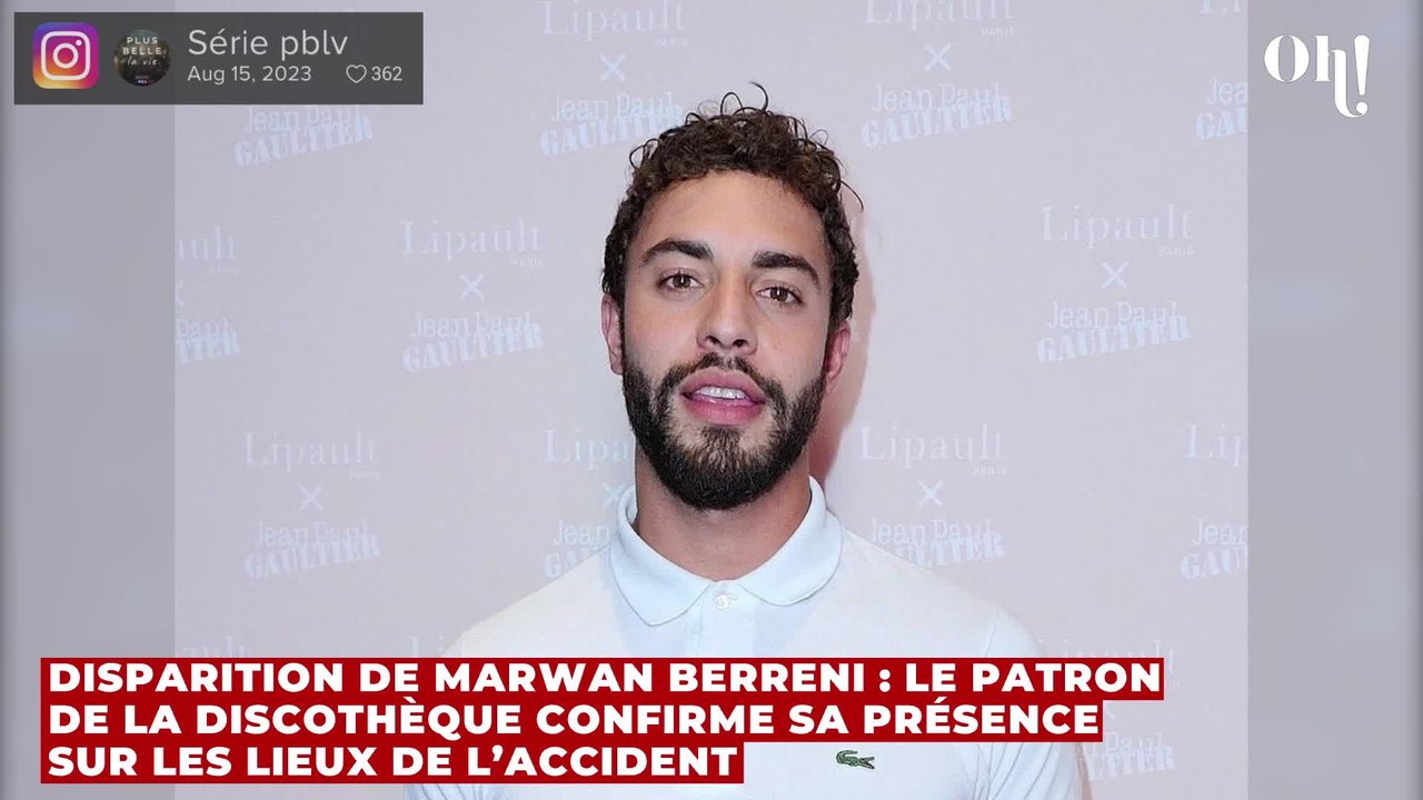 Disparition de Marwan Berreni : le patron de la discothèque confirme sa présence sur les lieux de l’accident